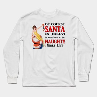 Jolly Santa naughty girls Christmas Long Sleeve T-Shirt